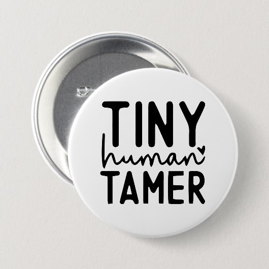 Tiny Human Tamer - Funny Mom Life Quote Ronde Button 7,6 Cm (Voorkant /achterkant)