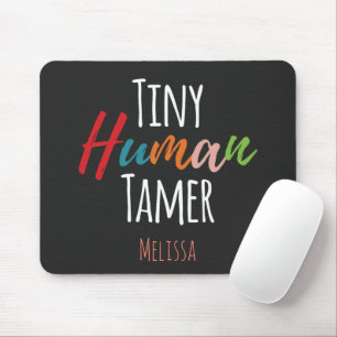 Tiny Human Tamer Kindergarten Docer Typografie Muismat