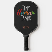 Tiny Human Tamer Kindergarten Leraar Gepersonalise Pickleball Paddle (Voorkant)