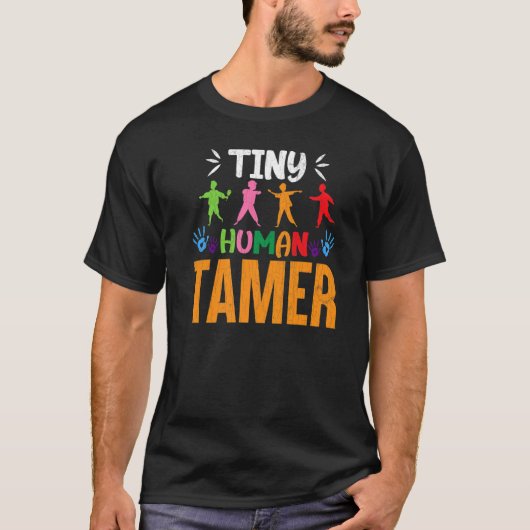 Tiny Human Tamer Kinderopvang Leraar Graphi T-shirt (Voorkant)