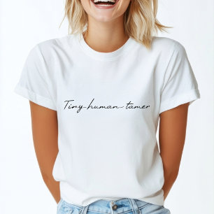 Tiny Human Tamer   Leuke typografische aanhalingst T-shirt