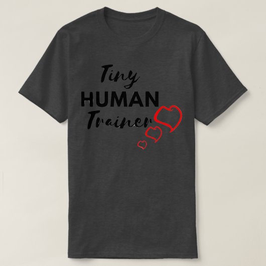 Tiny Human Trainer T-shirt (Design voorkant)