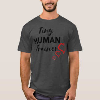 Tiny Human Trainer T-shirt