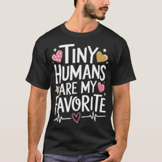 Tiny Humans Are My Favorite Pediatric Nurse Pediat T-shirt