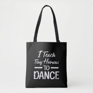Tiny Humans Dance Teacher Danser Instructeur Tote Bag