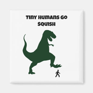 Tiny Humans Go Squish Funny Dinosaur Cartoon Magneet