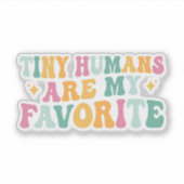 Tiny Humans zijn mijn favoriet Sticker (Voorkant)
