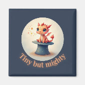 Tiny maar Mighty - Schattigee Dragon Magnet (Voorkant)