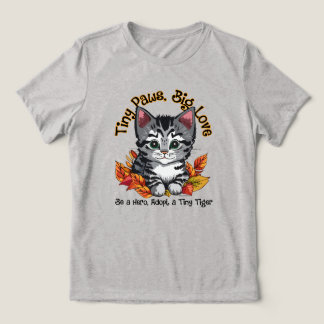 Tiny Paws, Big Love (adopteer een kitten) Tri-Blend Shirt