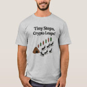 Tiny steps Crypto leaps T-Shirt (Voorkant)