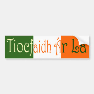 Tiocfaidh Ãr Lá (Onze dag zal komen) Bumpersticker