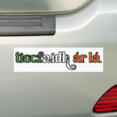 tiocfaidh ár lá bumpersticker (Op auto)