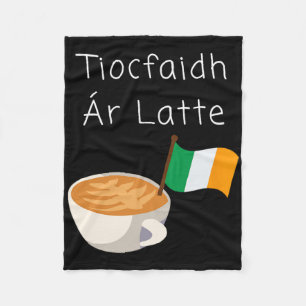 Tiocfaidh Ar La Latte Ierse Republikeinse Koffie D Fleece Deken