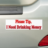 Tip, ik heb geld Drink nodig Bumpersticker (Op auto)
