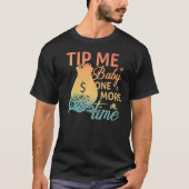Tip me nog een keer Baby een barstende barman T-shirt (Voorkant)