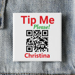 Tip: vraag een tip aan. Personeel Tipping QR-code  Vierkante Button 5,1 Cm<br><div class="desc">Moedig uw klanten aan om de serveerster of ober een fooi te geven. Laat een tip achter via de smartphone. Laat een klant een tip achterlaten door een QR-code te scannen met zijn mobiele telefoon. Het bericht luidt: "Tip me alsjeblieft!". Wijzig de QR-codekoppeling in de koppeling die leidt naar uw...</div>