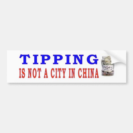 TIPPEN IS GEEN STAD IN CHINA BUMPERSTICKER (Voorkant)