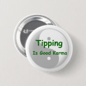 Tipping is een goede karmaknop ronde button 5,7 cm (Voorkant /achterkant)
