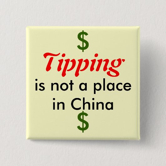 Tipping is geen plek in China, $, $, $ Vierkante Button 5,1 Cm (Voorkant)