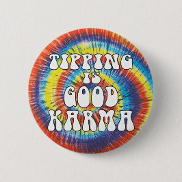 Tipping is Good Karma Grappig dye Ronde Button 5,7 Cm