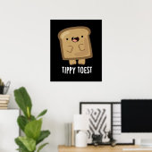 Tippy Toest Funny Tippy Toast Pun Dark BG Poster (Thuiskantoor)