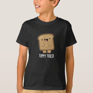 Tippy Toest Funny Tippy Toast Pun Dark BG T-shirt