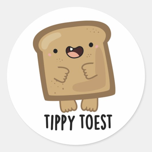 Tippy Toest Funny Tippy Toast Pun Ronde Sticker (Voorkant)