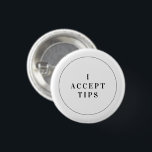 Tips Hospitality Button Tipping Badge Mini Pin<br><div class="desc">Gebruik onze mini-knop om klanten te shows die graag tips accepteren op een vriendelijke en klastige manier. Dit minimale typografische ontwerp zal met om het even welk outfit of uniform coördineren.</div>