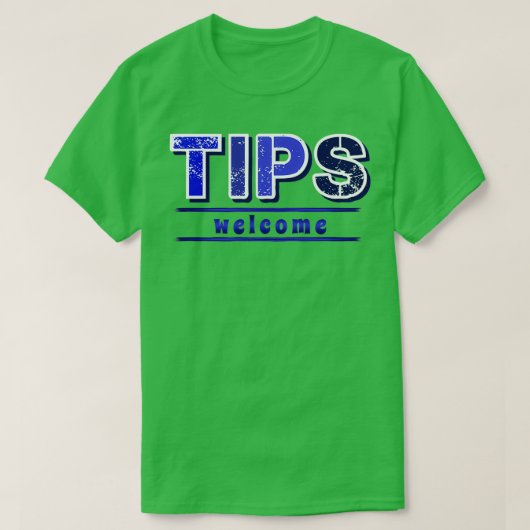 Tips welkome Waitress Bartender T-shirt (Design voorkant)