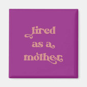 Tired as Moeder Retro Typography Magnet (Voorkant)