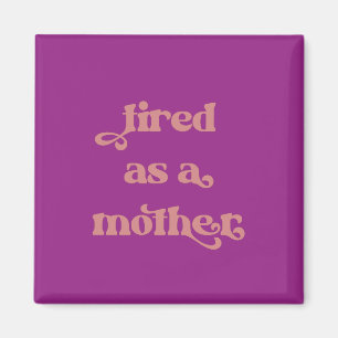 Tired as Moeder Retro Typography Magnet