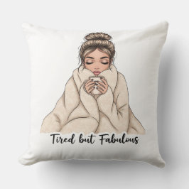 Tired but Fabulous Kussen