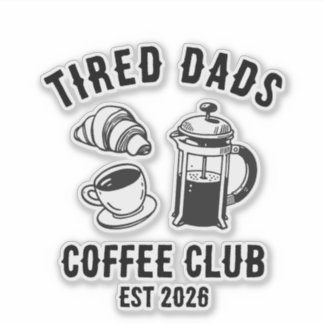 Tired Dads Coffee Club Aangepast 2026 Sticker