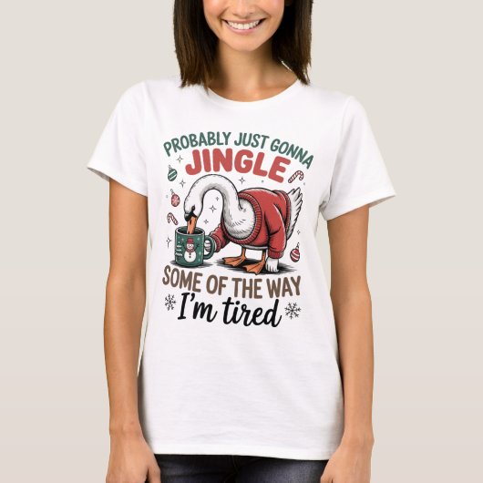 Tired Goose Jingle Some Of The Way Funny Christmas T-shirt (Voorkant)