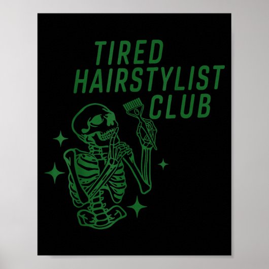 Tired Hairstylist Club Skeleton Baber Hairdresser  Poster (Voorkant)