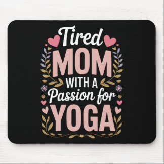 Tired Mom With A Pion For Yoga Funny Yoga Mama  Muismat