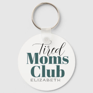 Tired Moms Club Gepersonaliseerd kalligrafie Sleutelhanger