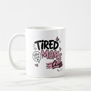 Tired Moms Club Grappige Koffie Liefhebber Moeder Koffiemok