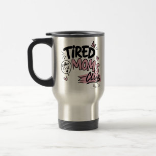 Tired Moms Club Grappige Koffie Liefhebber Moeder Reisbeker