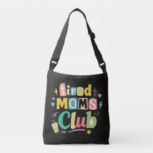 Tired Moms Club Koffie Moeder Humor Crossbody Tas