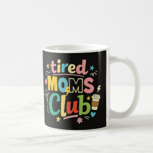 Tired Moms Club Koffie Moeder Humor Koffiemok
