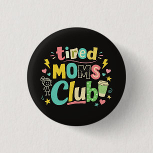 Tired Moms Club Koffie Moeder Humor Ronde Button 3,2 Cm