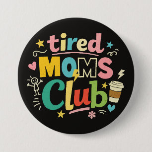Tired Moms Club Koffie Moeder Humor Ronde Button 7,6 Cm