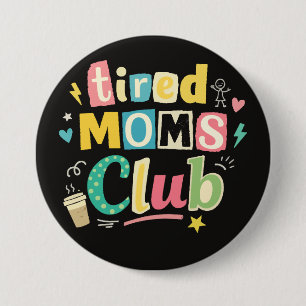 Tired Moms Club Koffie Moeder Humor Ronde Button 7,6 Cm
