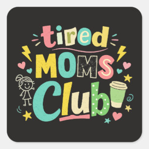 Tired Moms Club Koffie Moeder Humor Vierkante Sticker