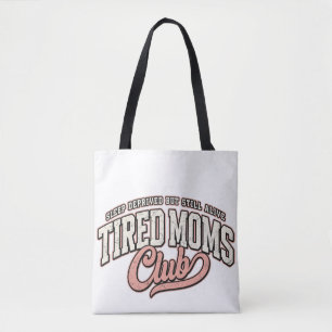 Tired Moms Club tas, Moederdag cadeau, Grappige Mo Tote Bag