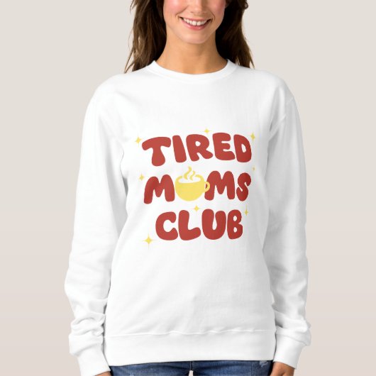 Tired Moms Club Trui (Voorkant)