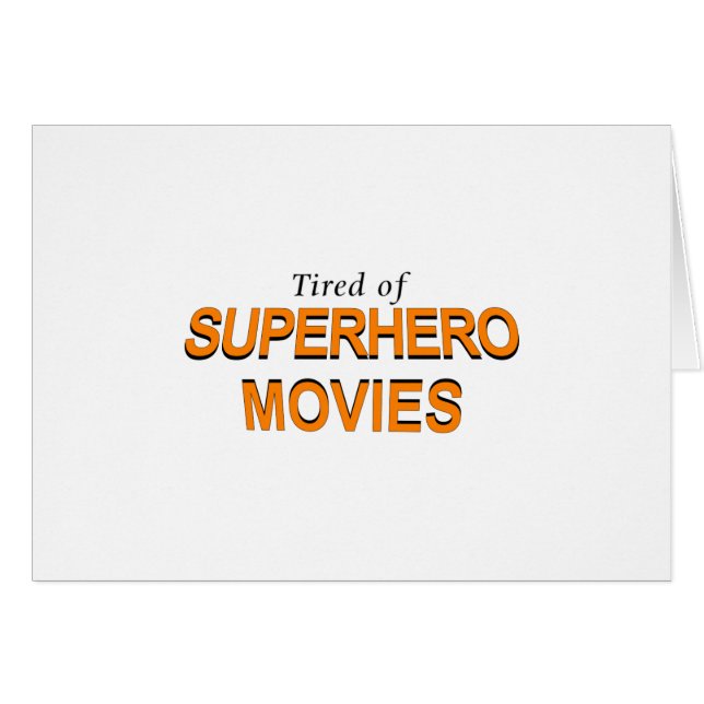 Tired of Superheld Movies (Voorkant Horizontaal)