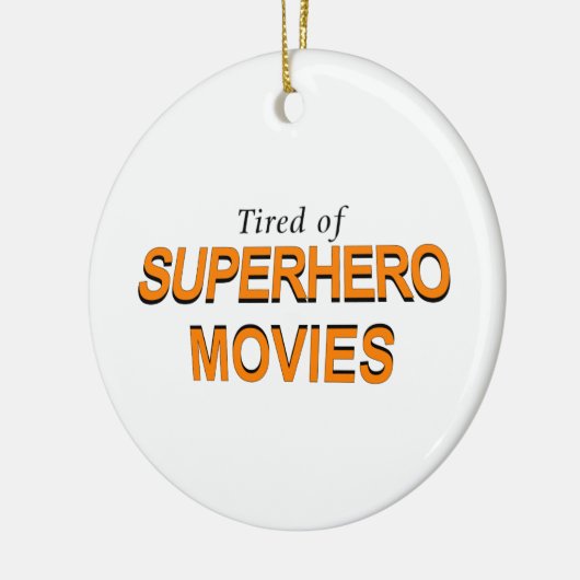 Tired of Superheld Movies Keramisch Ornament (Links)