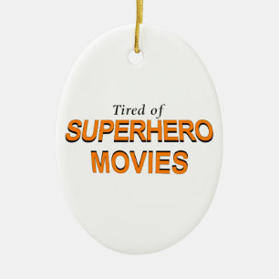 Tired of Superheld Movies Keramisch Ornament